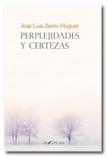 Perplejidades y certezas, José Luis Zerón Huguet