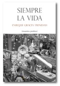 Siempre la vida, Enrique Gracia Trinidad